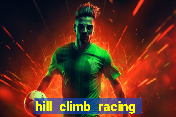 hill climb racing dinheiro infinito 2